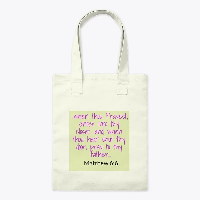 Matthew 6:6 Tote